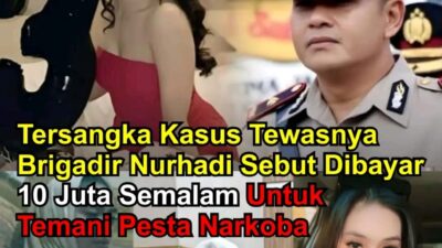 Brigadir Nurhadi Tewas Usai Pesta Narkoba Bersama Dua Atasan dan Dua Wanita  Motif Cemburu, Lidah Patah Diduga Akibat Cekikan