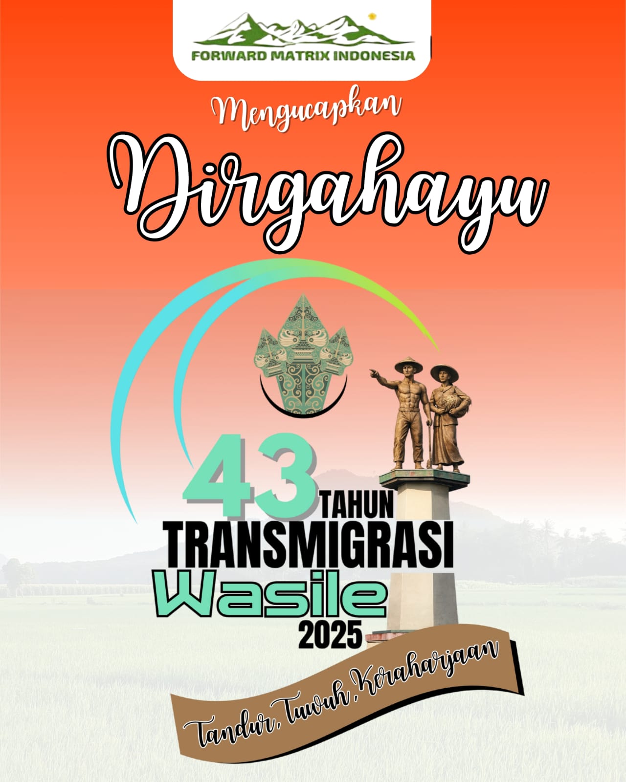 PT. Forward Matrix Indonesia Mengucapkan Dirgahayu Transmigrasi Wasile Yang Ke 43 Tahun 2025