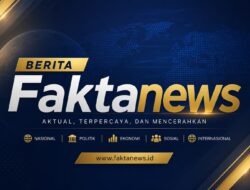 BERITA Faktanews AKTUAL, TERPERCAYA, DAN MENCERAHKAN