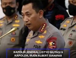 Polri Rotasi Besar-Besaran, Sembilan Kapolda Resmi Diganti