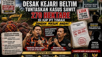 Kasus Sawit 270 Hektare Mandek, PP Beltim dan Almaster Babel Ancam Lapor Kejari Beltim ke Kejagung dan Komjak