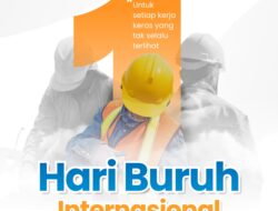 Memperingati Hari Buruh Internasional 1 Mei 2026