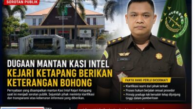 Versi Mantan Kasi Intel Kejari Ketapang Dibantah Internal Sendiri, Publik Pertanyakan Akurasi Informasi yang Terlanjur Beredar